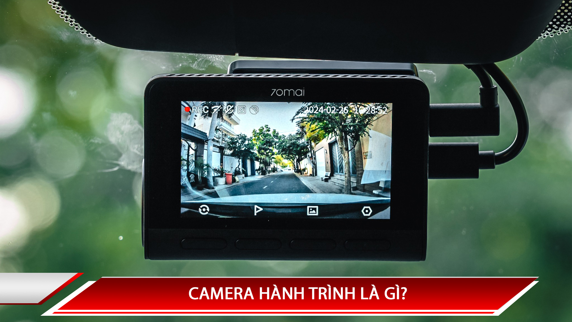 CAMERA HÀNH TRÌNH LÀ GÌ? CHỨC NĂNG CỦA CAMERA HÀNH TRÌNH